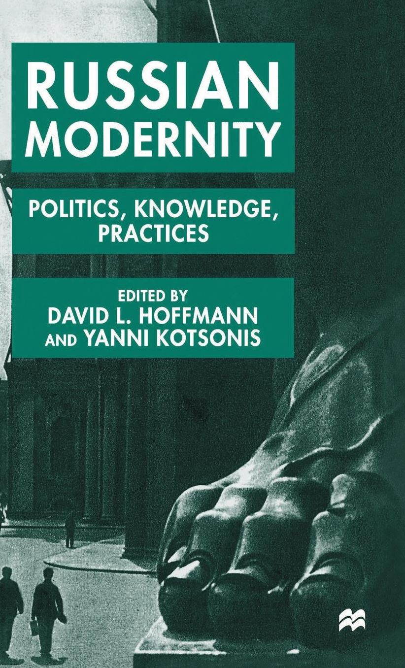 Russian Modernity: Politics, Knowledge and Practices, 1800-1950