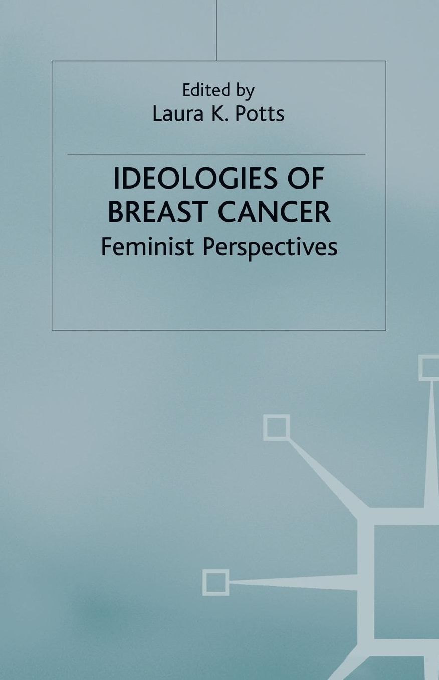 Ideologies of Breast Cancer: Feminist Perspectives