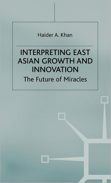 Interpreting East Asian Growth and Innovation: The future of Miracles