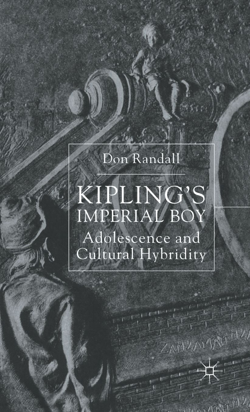 Kipling's Imperial Boy: Adolescence and Cultural Hybridity