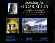 Searching for Sugar Mills: An Architectural Guide to the Eastern Carribean
