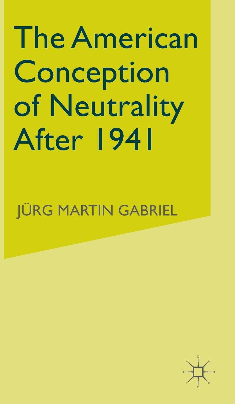 The American Conception of Neutrality after 1941