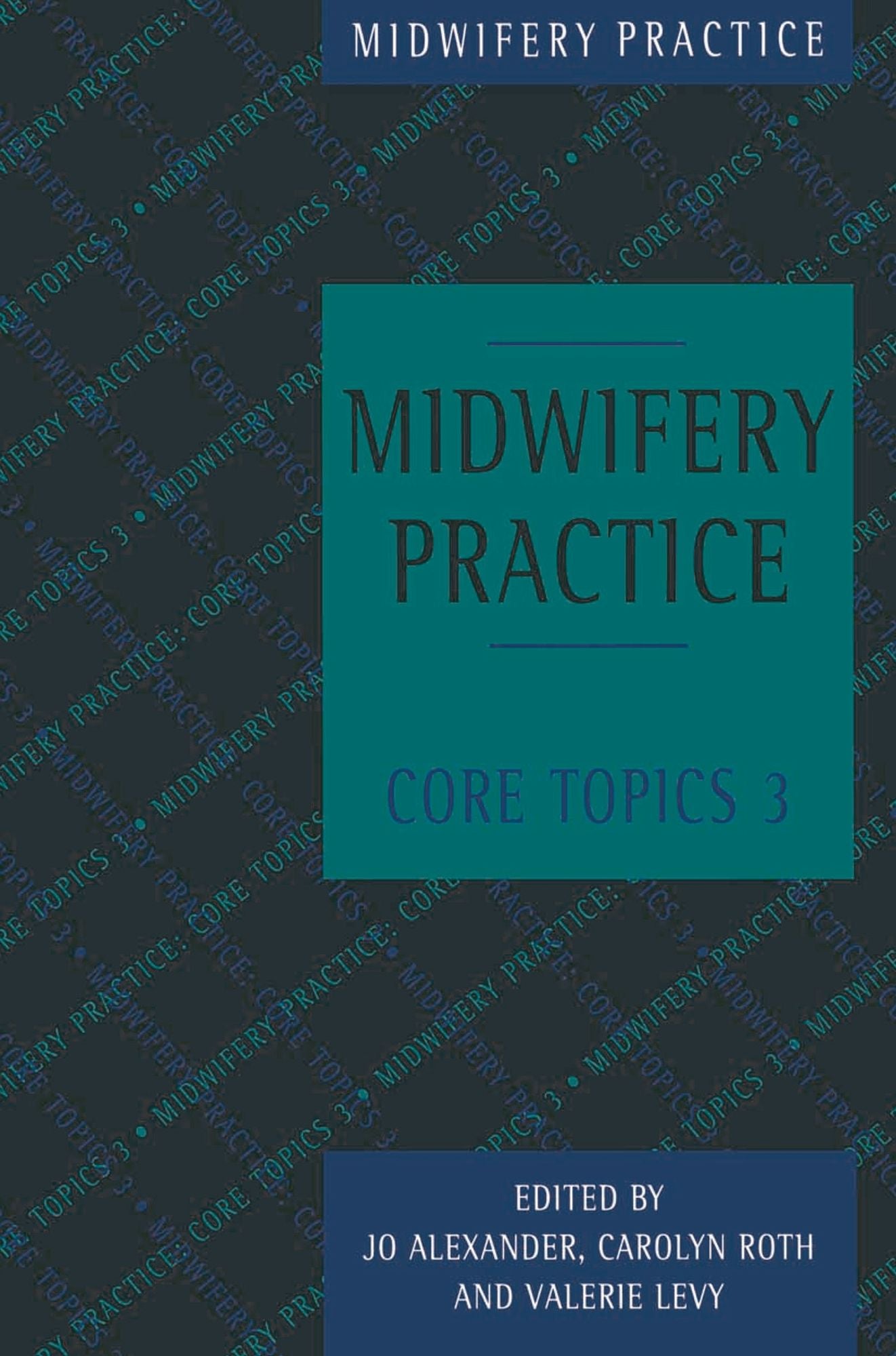 Midwifery Practice: Core Topics 3: Postnatal