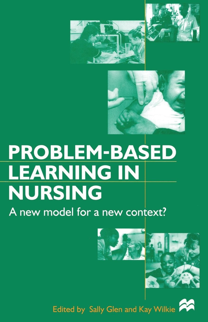 Problem-based Learning in Nursing: A New Model for a New Context