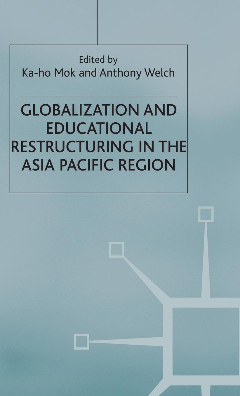 Globalization and Educational Restructuring in Asia and the Pacific Region