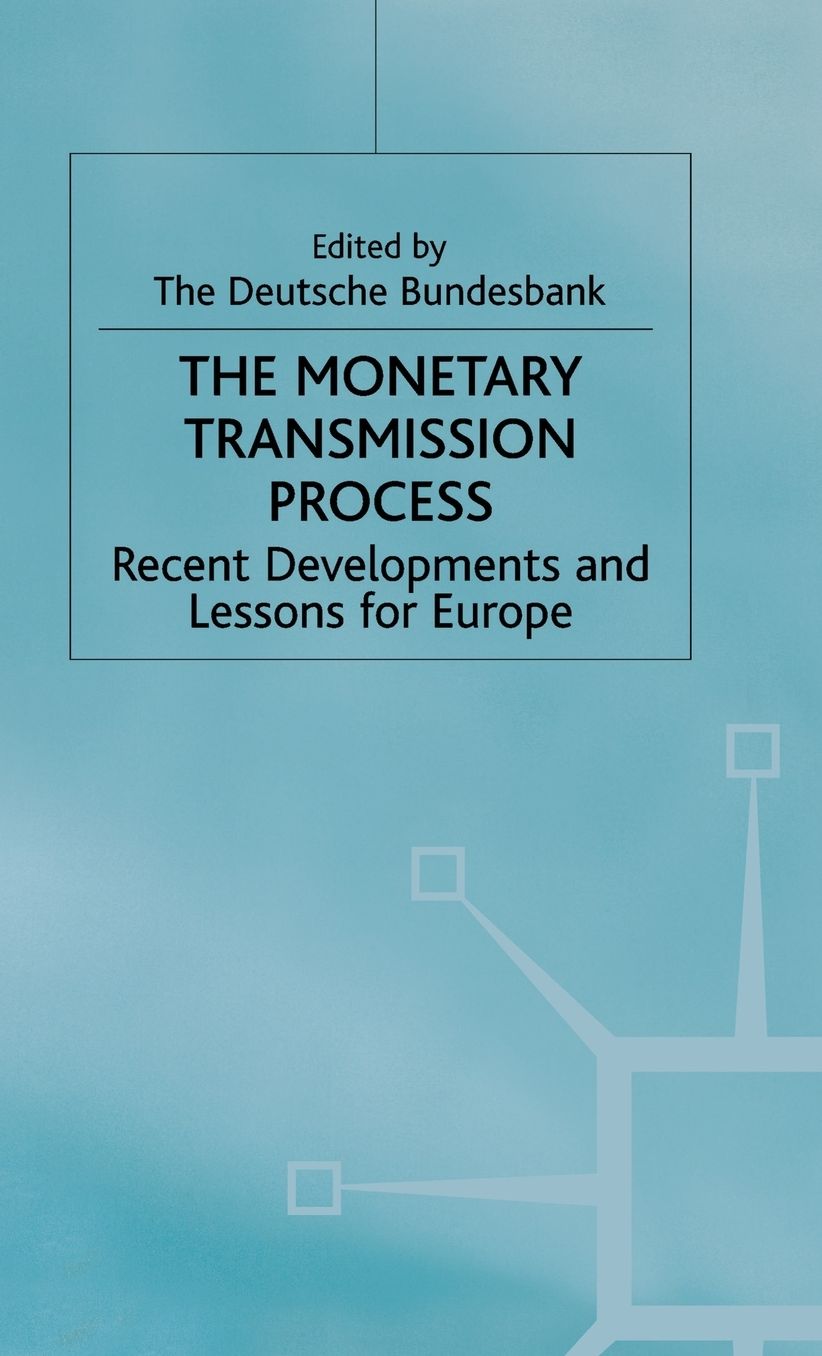 The Monetary Transmission Process: Recent Developments and Lessons for Europe