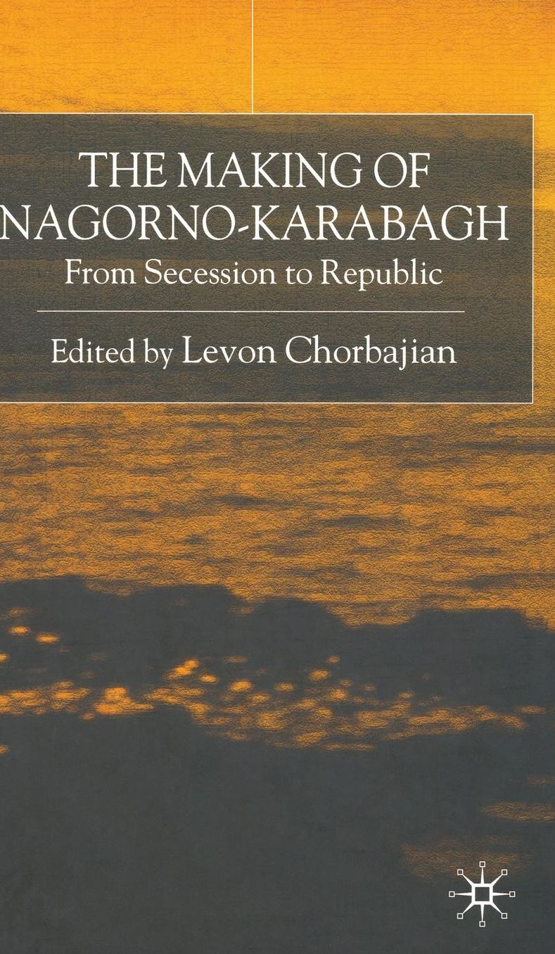 The Making of Nagorno-Karabagh: From Secession to Republic