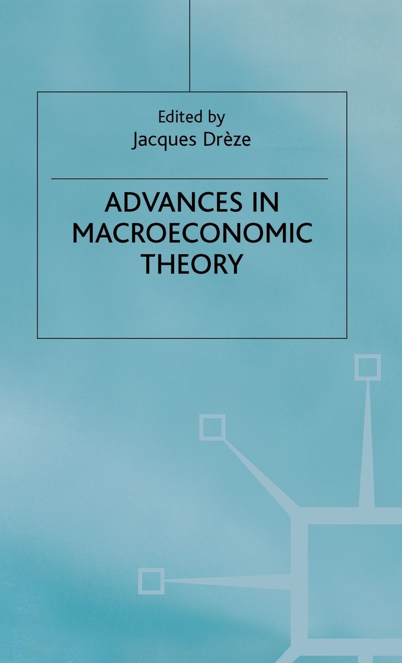 Advances in Macroeconomic Theory: Volume I of the Proceedings of the IEA Congress Held in Buenos Aires,Argentina