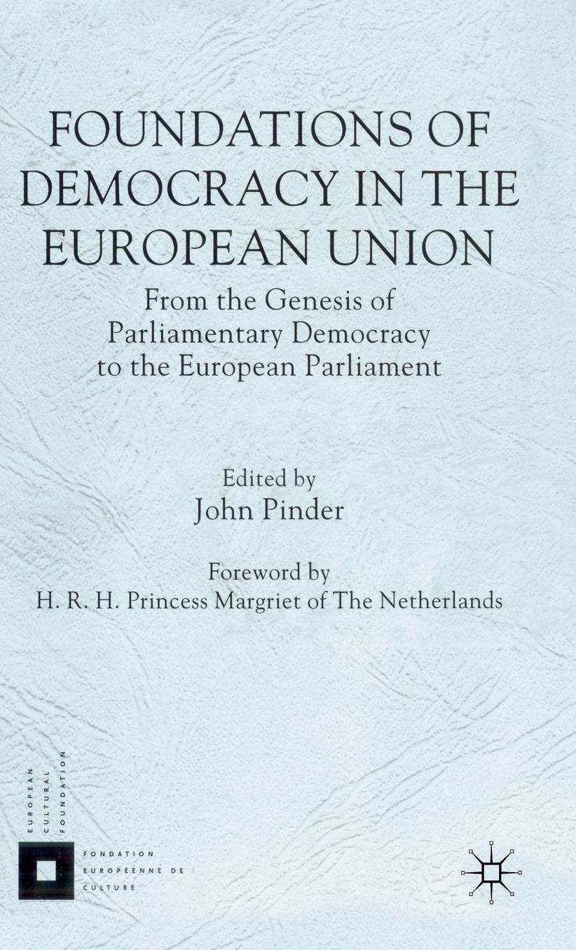 Foundations of Democracy in the European Union: From the Genesis of Parliamentary Democracy to the European Parliament