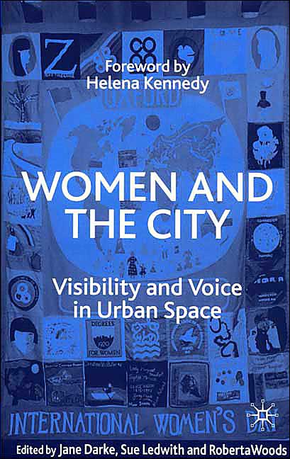 Women and the City: Visibility and Voice in Urban Space