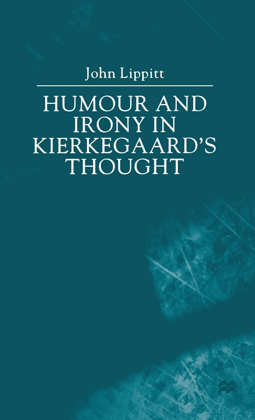 Humour and Irony in Kierkegaard's Thought: Climacus and the Comic