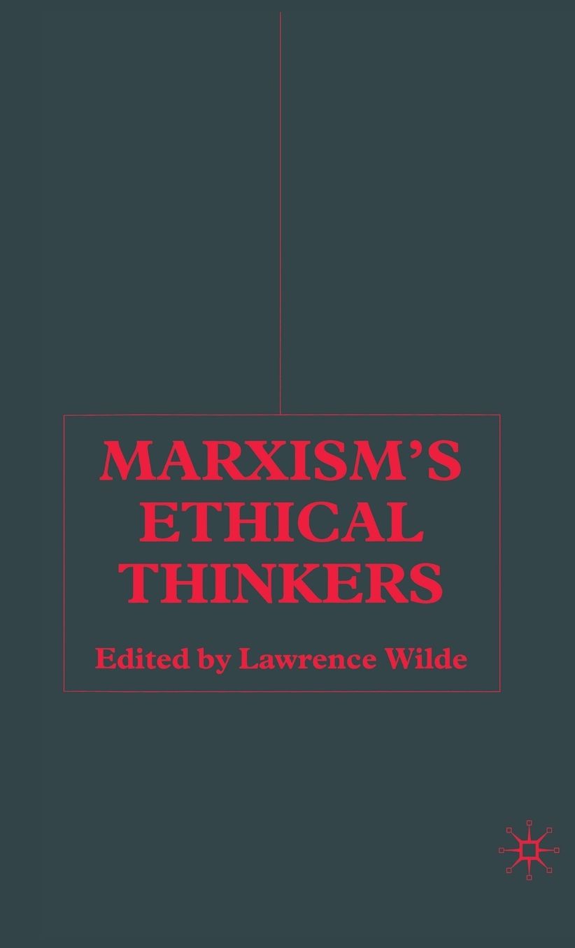 Marxism's Ethical Thinkers
