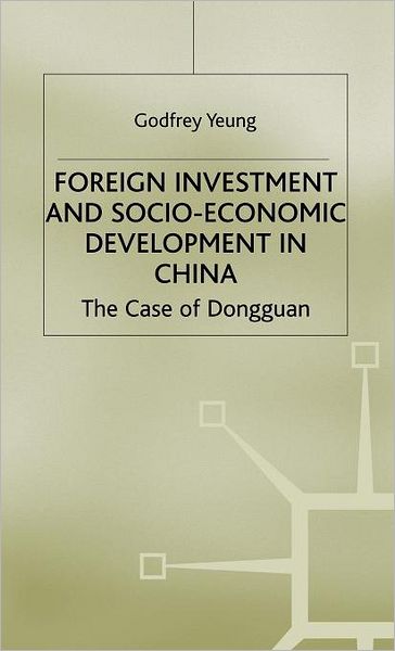 Foreign Investment and Socio-Economic Development in China: The Case of Dongguan