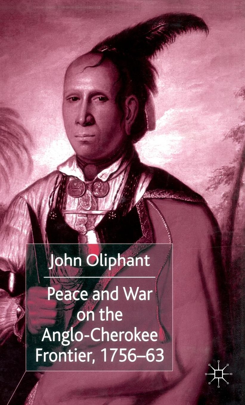 Peace and War on the Anglo-Cherokee Frontier 1756-63