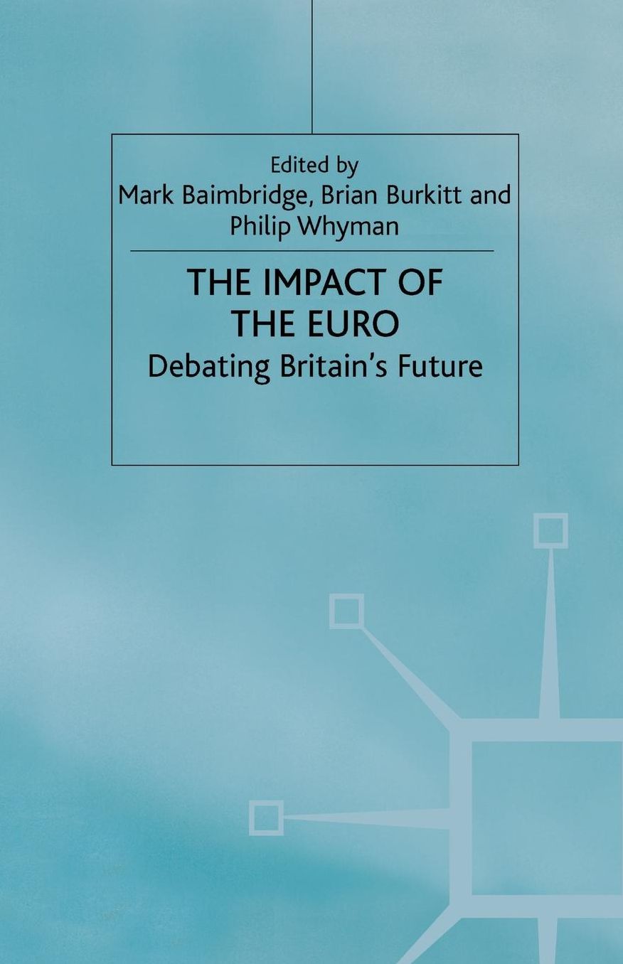 The Impact of the Euro: Debating Britain's Future