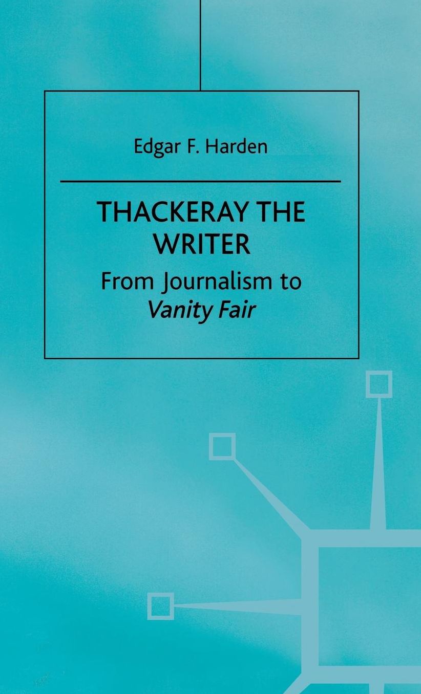 Thackeray the Writer: Pendennis to Denis Duval