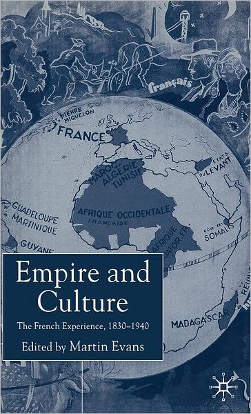 Empire and Culture: The French Experience, 1830-1940