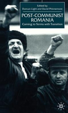 Post-Communist Romania: Coming to Terms with Transition