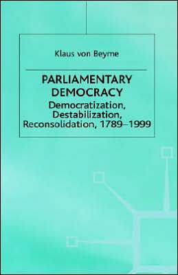 Parliamentary Democracy: Democratization, Destabilization, Reconsolidation, 1789-1999