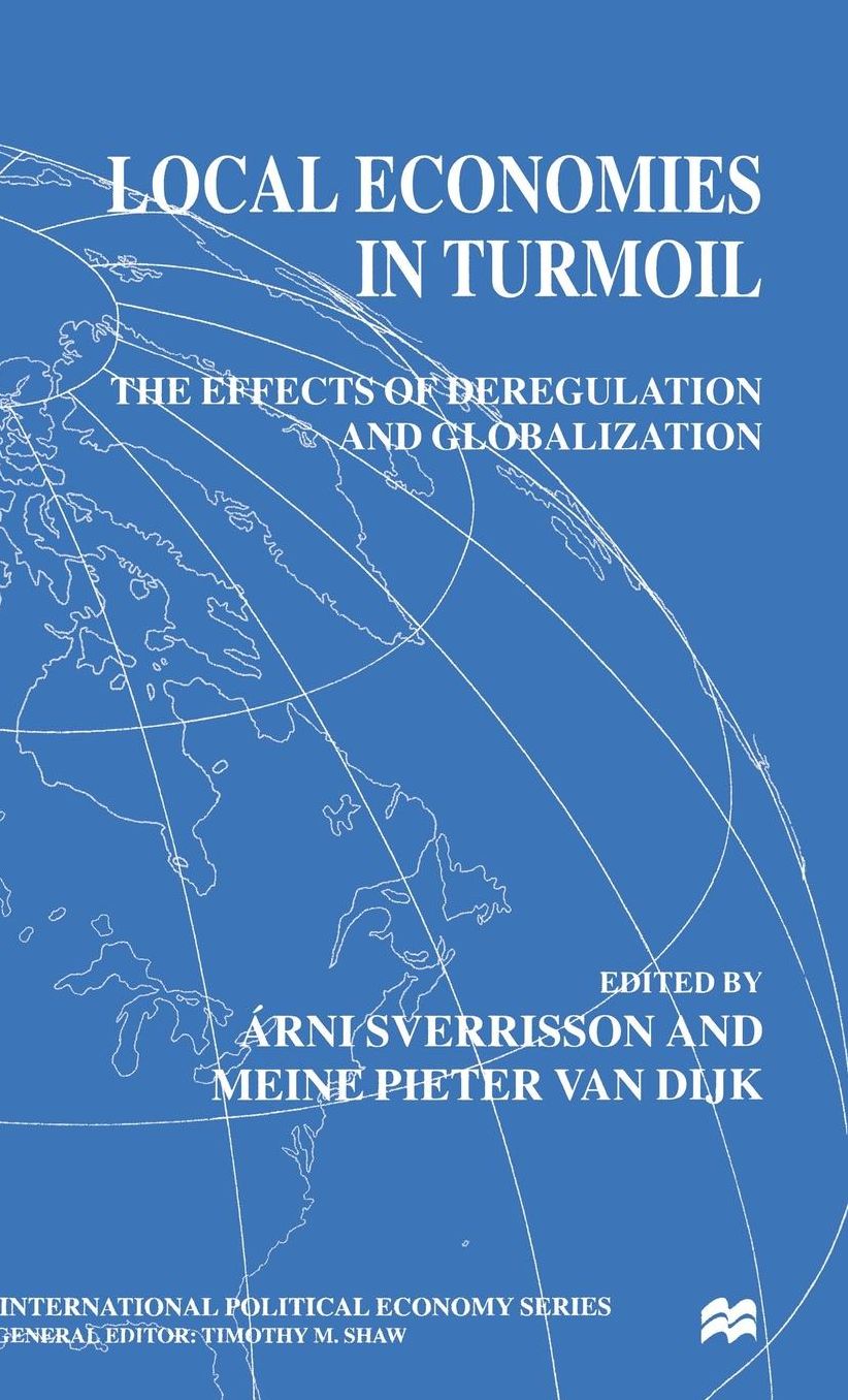 Local Economies in Turmoil: The Effects of Deregulation and Globalization
