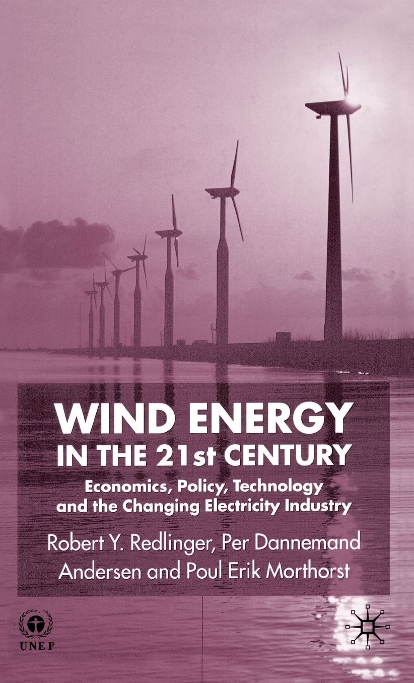 Wind Energy in the 21st Century: Economics, Policy, Technology, and the Changing Electricity Industry