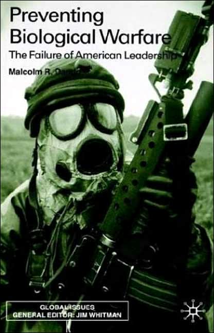 Preventing Biological Warfare: The Failure of American Leadership