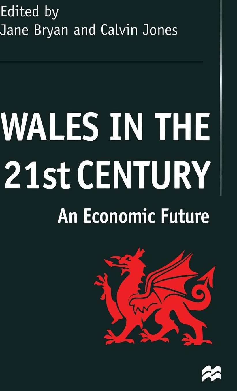 Wales in the 21st Century: An Economic Future
