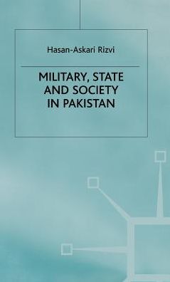 Military, State and Society in Pakistan