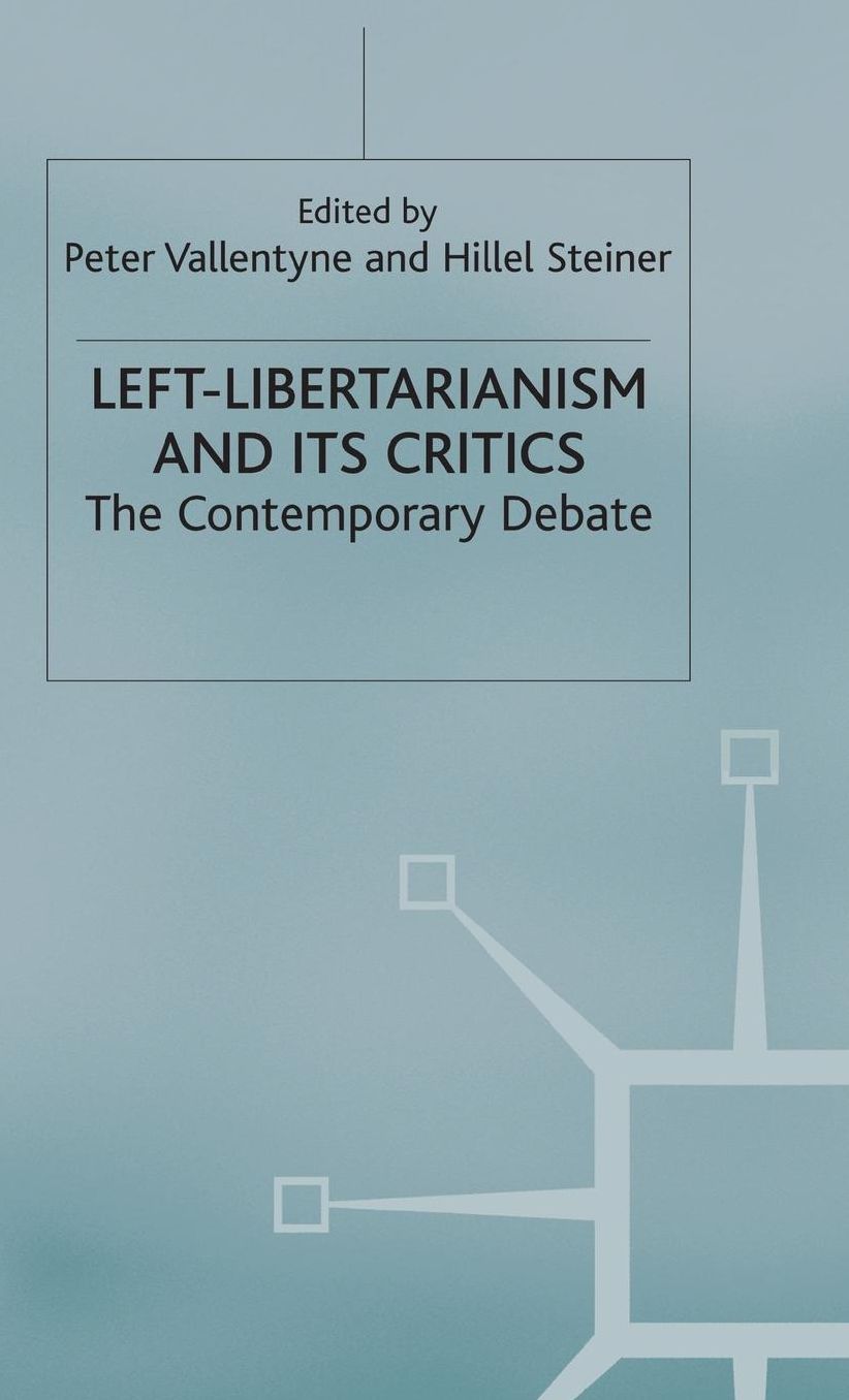 Left-Libertarianism and Its Critics: The Contemporary Debate