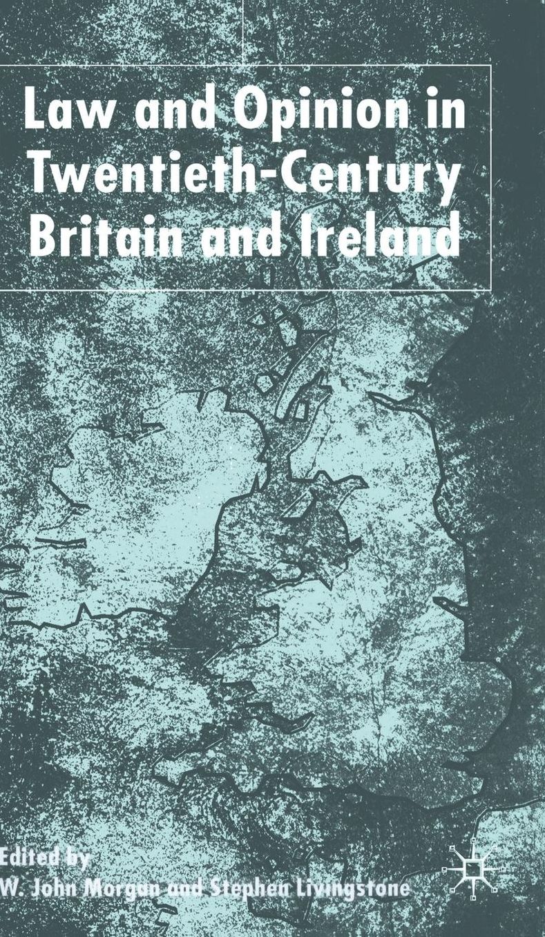 Law and Opinion in Twentieth-Century Britain and Ireland