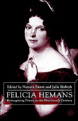 Felicia Hemans: Reimagining Poetry in the Nineteenth Century