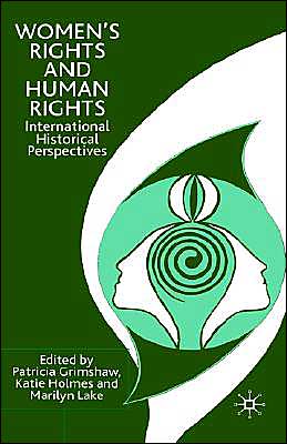 Women's Rights and Human Rights: International Historical Perspectives