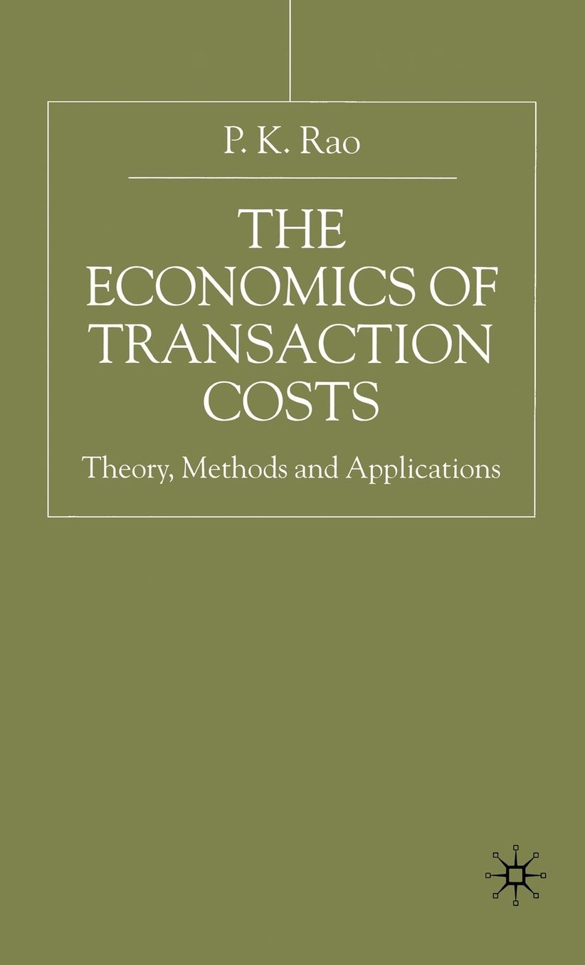 The Economics of Transaction Costs: Theory, Methods and Application