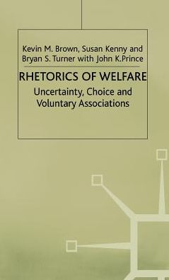 Rhetorics of Welfare: Uncertainty, Choice and Voluntary Associations