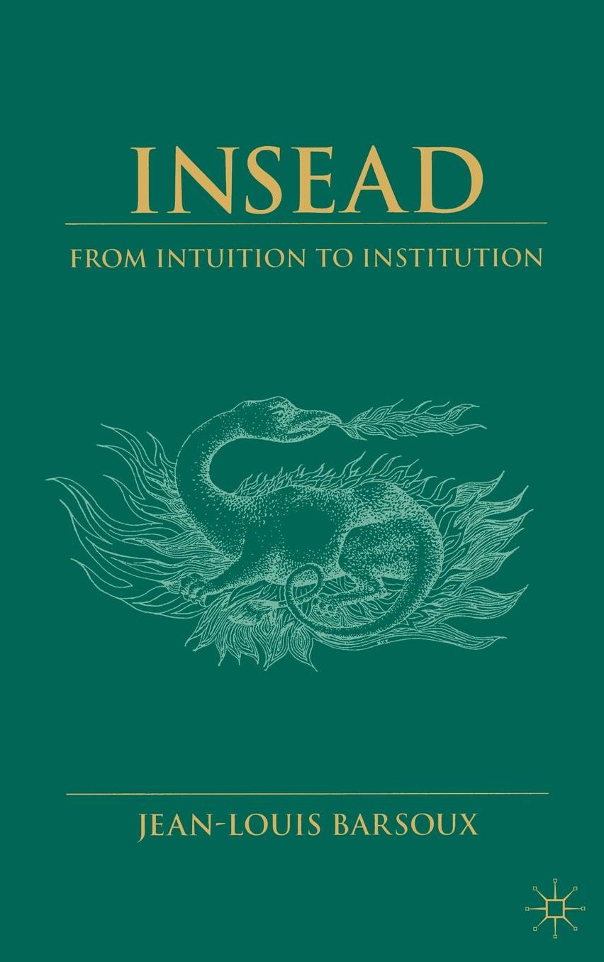 Insead: From Intuition to Institution