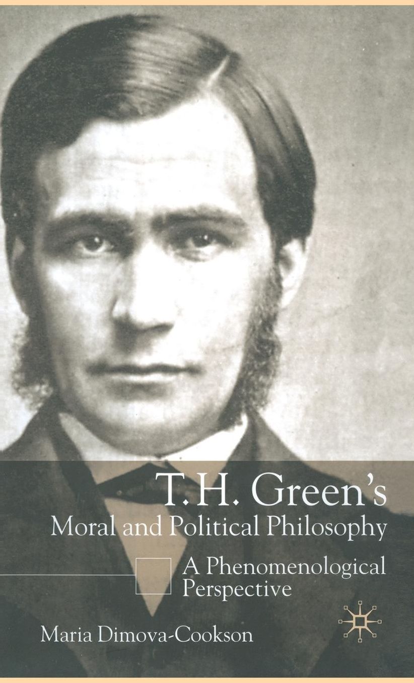 T.H. Green's Moral and Political Philosophy: A Phenomenological Perspective