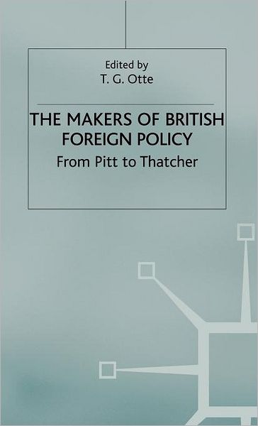The Makers of British Foreign Policy: From Pitt to Thatcher