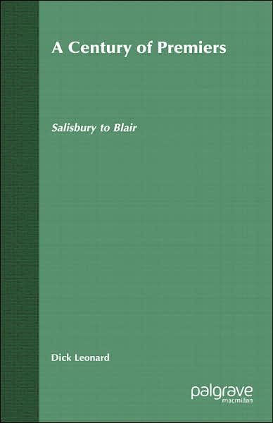 A Century of Premiers: Salisbury to Blair
