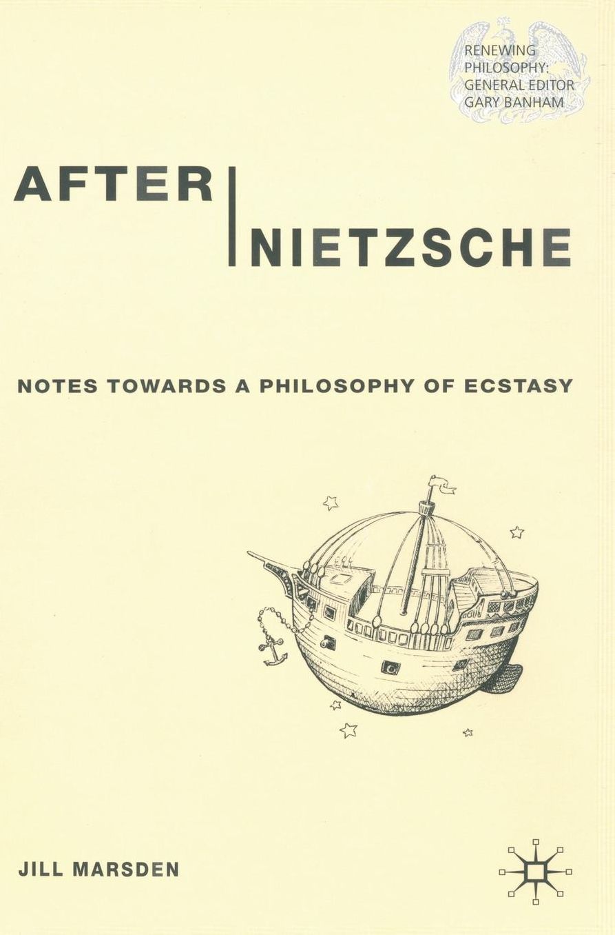 After Nietzsche: Notes Towards a Philosophy of Ecstasy