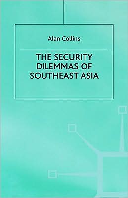 The Security Dilemmas of Southeast Asia