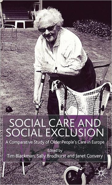 Social Care and Social Exclusion: A Comparative Study of Older People's Care in Europe