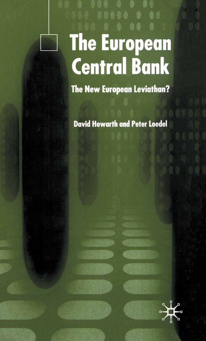 The European Central Bank: The New European Leviathan?