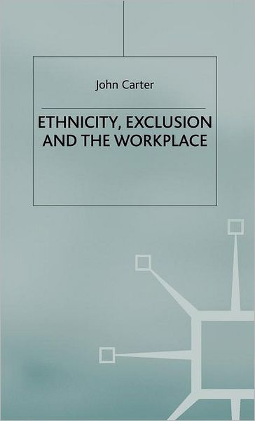 Ethnicity, Exclusion and the Workplace