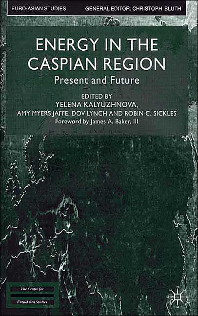 Energy in the Caspian Region: Present and Future