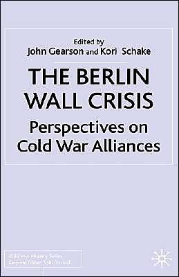 The Berlin Wall Crisis: Perspectives on Cold War Alliances