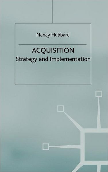 Acquisition: Strategy and Implementation