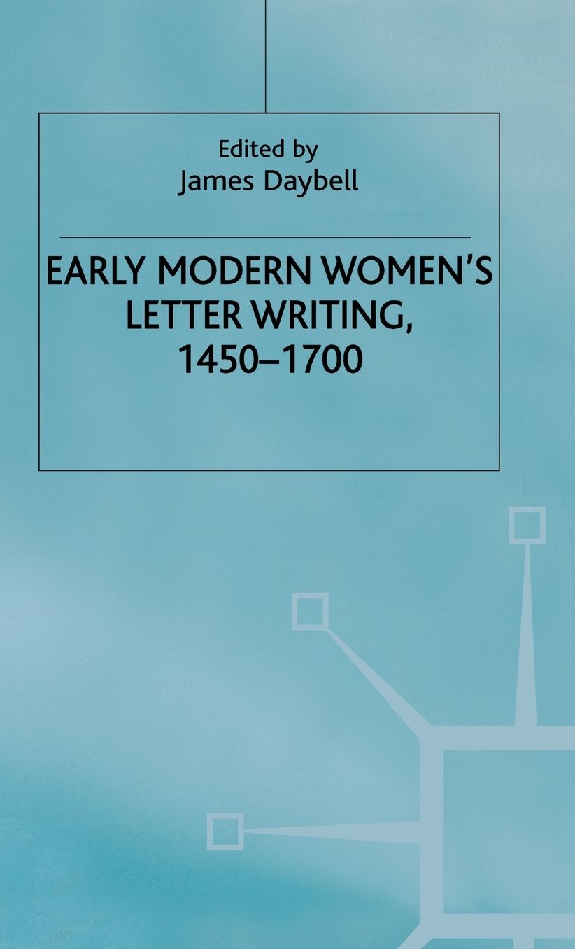 Early Modern Women's Letter Writing, 1450-1700