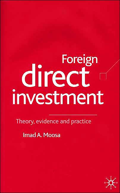 Foreign Direct Investment: Theory, Evidence and Practice
