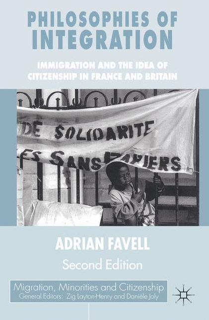 Philosophies of Integration: Immigration and the Idea of Citizenship in France and Britain