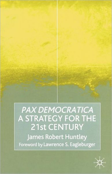 Pax Democratica: A Strategy for the Twenty-First Century